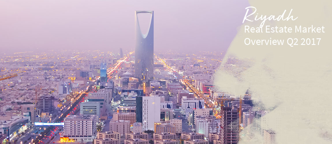 Riyadh Real Estate Market Overview – Quarter 2 2017